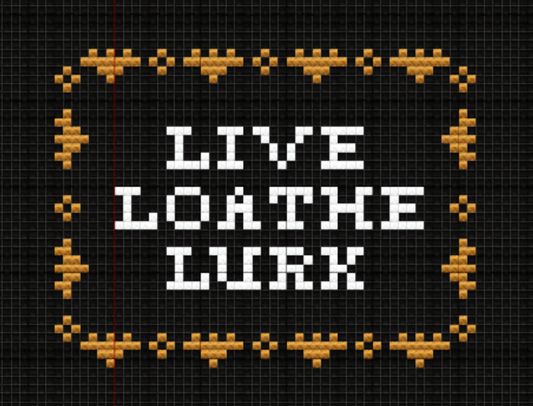 "Live Loathe Lurk" Square Pattern