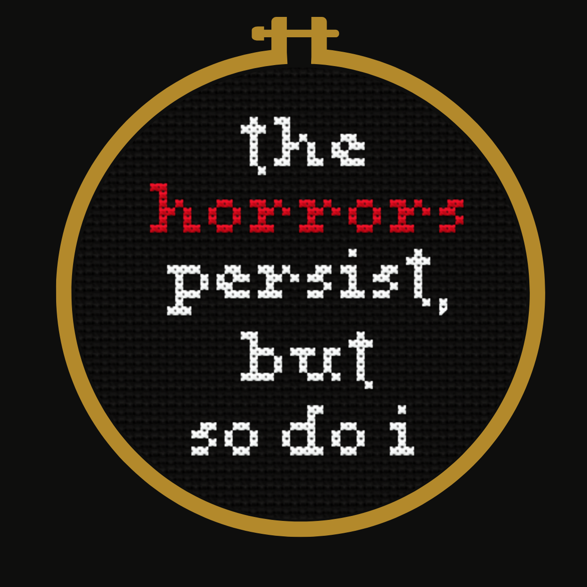 The Horrors Persist, But So Do I Sticker