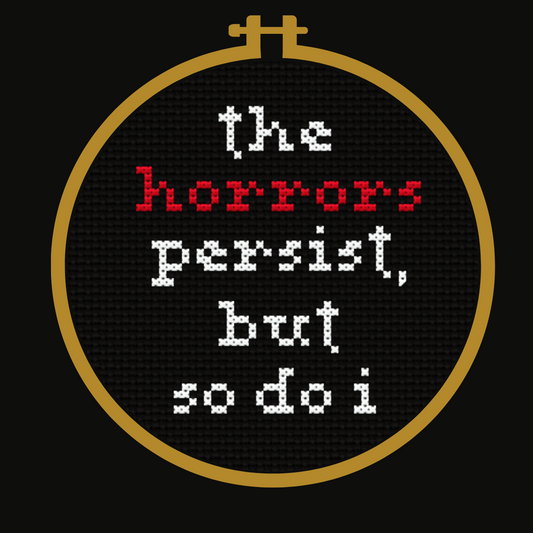 The Horrors Persist, But So Do I Sticker